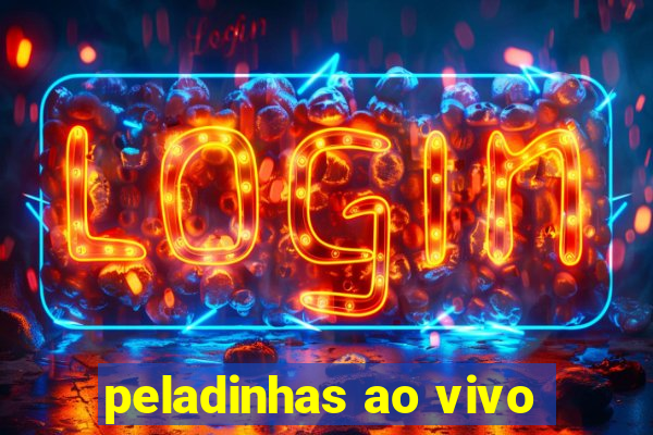 peladinhas ao vivo